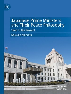 cover image of Japanese Prime Ministers and Their Peace Philosophy